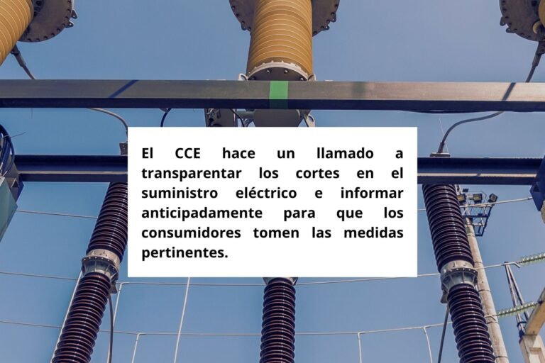 El CCE hace un llamado a transparentar los cortes en el suministro eléctrico e informar anticipadamente para que los consumidores tomen las medidas pertinentes